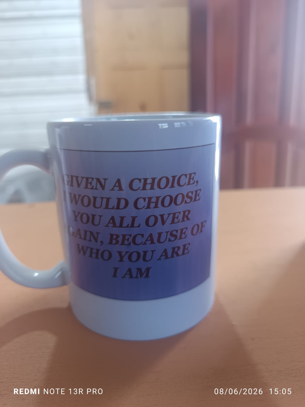 Motivational quote mug — “Given a choice, I would choose you all over again”